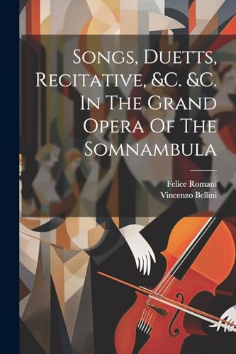 Stock image for Songs, Duetts, Recitative, andc. andc. In The Grand Opera Of The Somnambula for sale by PBShop.store US