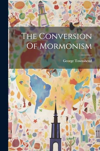 Stock image for The Conversion Of Mormonism for sale by PBShop.store US