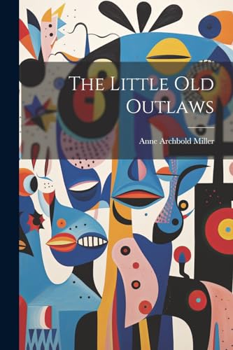 Stock image for The Little Old Outlaws for sale by PBShop.store US