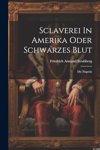 Stock image for Sclaverei In Amerika Oder Schwarzes Blut for sale by PBShop.store US