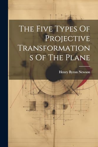 Stock image for The Five Types Of Projective Transformations Of The Plane for sale by PBShop.store US