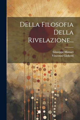 9781022340831: Della Filosofia Della Rivelazione...