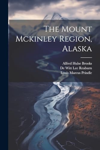 Stock image for The Mount Mckinley Region, Alaska for sale by PBShop.store US