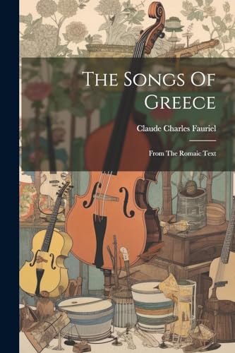 Beispielbild fr The Songs Of Greece zum Verkauf von PBShop.store US