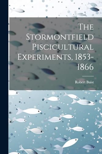 9781022342224: The Stormontfield Piscicultural Experiments, 1853-1866