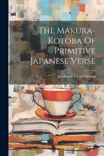 9781022343450: The Makura-kotoba Of Primitive Japanese Verse