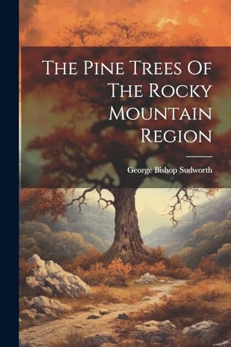 Stock image for The Pine Trees Of The Rocky Mountain Region for sale by PBShop.store US