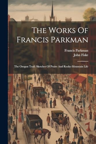 Stock image for The Works Of Francis Parkman for sale by PBShop.store US