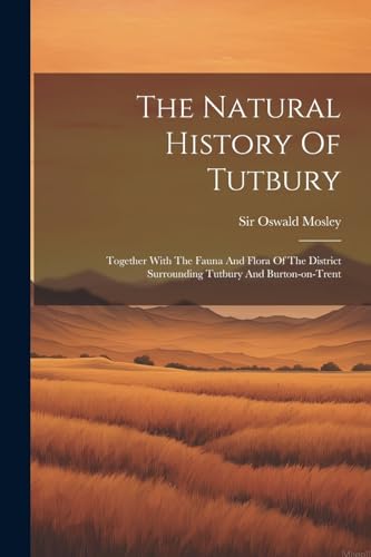 Imagen de archivo de The Natural History Of Tutbury a la venta por PBShop.store US