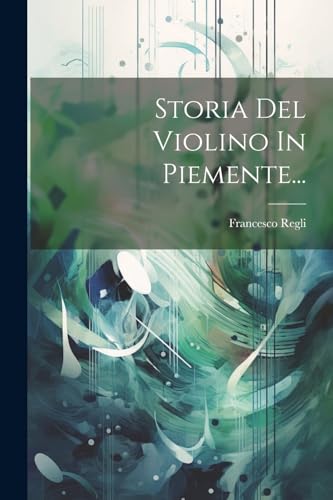 Imagen de archivo de Storia Del Violino In Piemente. a la venta por PBShop.store US