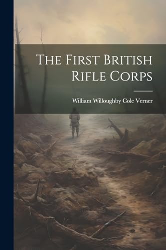 Stock image for The First British Rifle Corps for sale by THE SAINT BOOKSTORE