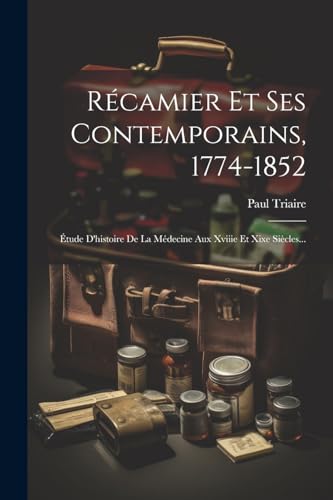 Stock image for R?camier Et Ses Contemporains, 1774-1852 for sale by PBShop.store US