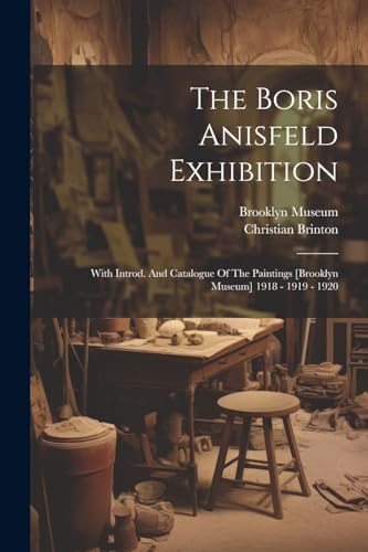 Imagen de archivo de The Boris Anisfeld Exhibition a la venta por PBShop.store US