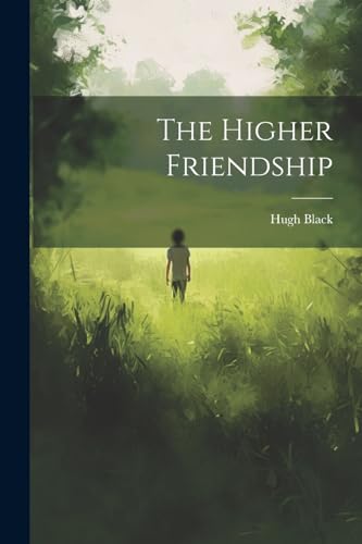 Stock image for The Higher Friendship for sale by PBShop.store US