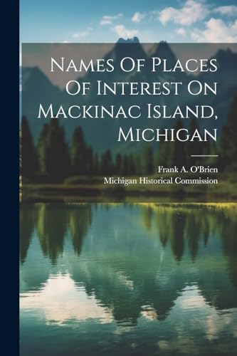 Stock image for Names Of Places Of Interest On Mackinac Island, Michigan for sale by PBShop.store US