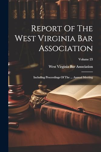 Stock image for Report Of The West Virginia Bar Association for sale by PBShop.store US