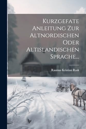 Stock image for Kurzgefate Anleitung Zur Altnordischen Oder Altislandischen Sprache. for sale by PBShop.store US