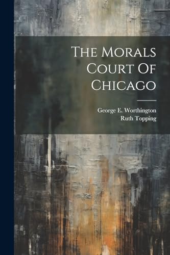 Beispielbild fr The Morals Court Of Chicago zum Verkauf von PBShop.store US