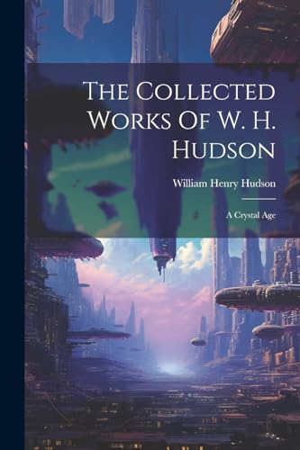 Stock image for The Collected Works Of W. H. Hudson for sale by PBShop.store US