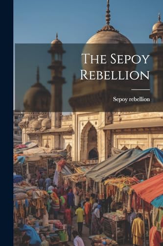 Stock image for The Sepoy Rebellion for sale by PBShop.store US