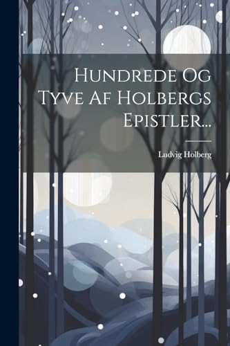 Stock image for Hundrede Og Tyve Af Holbergs Epistler. for sale by PBShop.store US