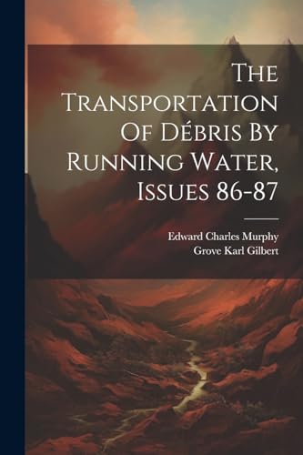 Stock image for The Transportation Of D?bris By Running Water, Issues 86-87 for sale by PBShop.store US