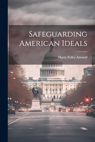 Stock image for Safeguarding American Ideals for sale by PBShop.store US