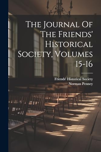 Stock image for The Journal Of The Friends' Historical Society, Volumes 15-16 for sale by PBShop.store US