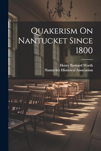 Beispielbild fr Quakerism On Nantucket Since 1800 zum Verkauf von GreatBookPrices