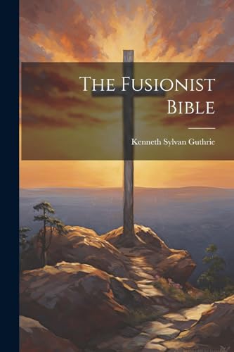 Beispielbild fr The Fusionist Bible zum Verkauf von PBShop.store US