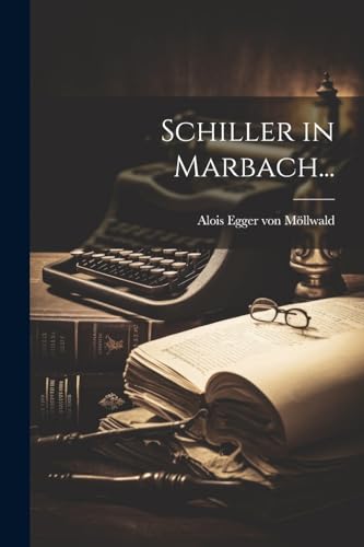 Imagen de archivo de Schiller in Marbach. a la venta por THE SAINT BOOKSTORE