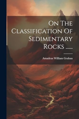 Imagen de archivo de On The Classification Of Sedimentary Rocks . a la venta por PBShop.store US