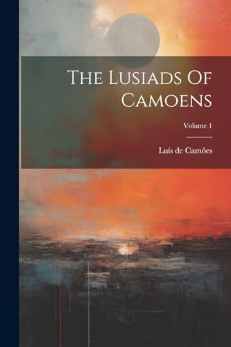 Stock image for The Lusiads Of Camoens; Volume 1 for sale by PBShop.store US