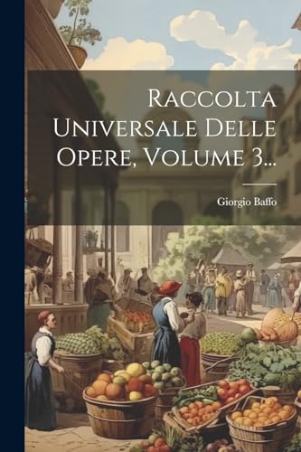 Imagen de archivo de Raccolta Universale Delle Opere, Volume 3. a la venta por PBShop.store US