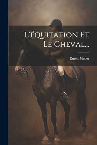 Imagen de archivo de L'?quitation Et Le Cheval. a la venta por PBShop.store US