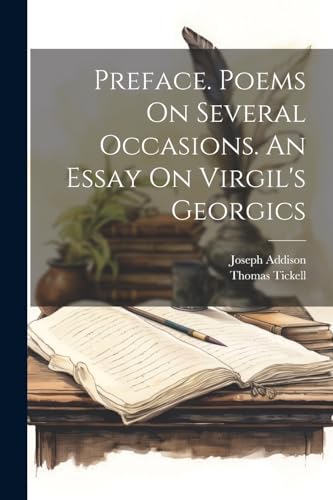 Immagine dell'editore per Preface. Poems On Several Occasions. An Essay On Virgil's Georgics venduto da Ria Christie Collections