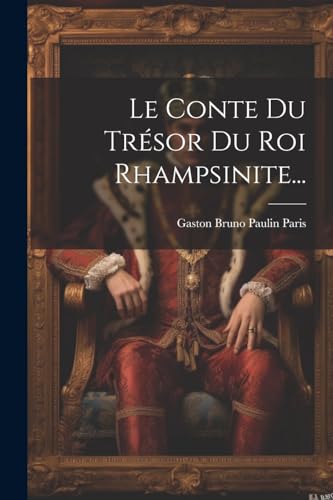 Beispielbild fr Le Conte Du Tr sor Du Roi Rhampsinite. zum Verkauf von THE SAINT BOOKSTORE
