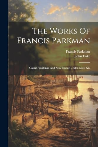 Stock image for The Works Of Francis Parkman for sale by PBShop.store US