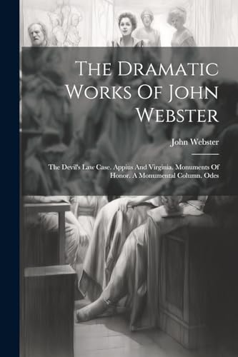 Stock image for The Dramatic Works Of John Webster for sale by PBShop.store US