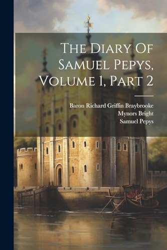 Beispielbild fr The Diary Of Samuel Pepys, Volume 1, Part 2 zum Verkauf von PBShop.store US