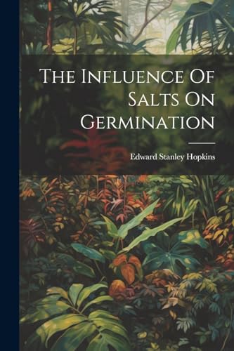 9781022374454: The Influence Of Salts On Germination