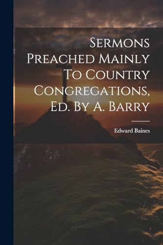 Stock image for Sermons Preached Mainly To Country Congregations, Ed. By A. Barry for sale by PBShop.store US