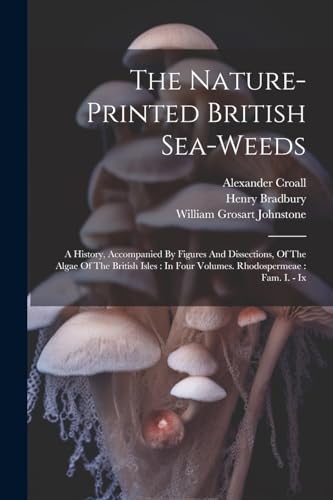 Stock image for The Nature-printed British Sea-weeds for sale by PBShop.store US