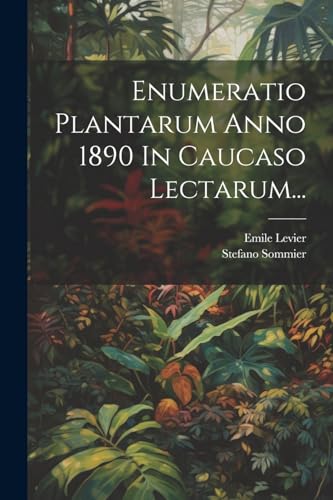 Stock image for Enumeratio Plantarum Anno 1890 In Caucaso Lectarum. for sale by PBShop.store US