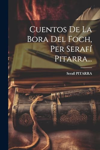 Stock image for Cuentos De La Bora Del Foch, Per Seraf? Pitarra. for sale by PBShop.store US