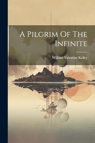 Stock image for A Pilgrim Of The Infinite for sale by PBShop.store US
