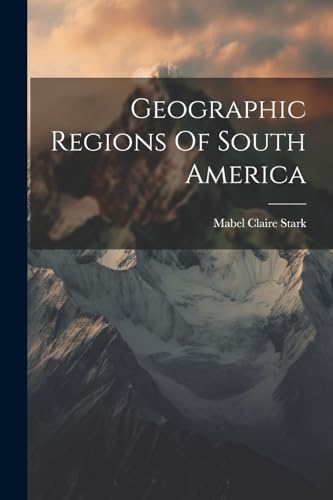 Stock image for Geographic Regions Of South America for sale by PBShop.store US