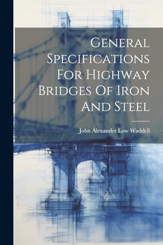 Stock image for General Specifications For Highway Bridges Of Iron And Steel for sale by THE SAINT BOOKSTORE