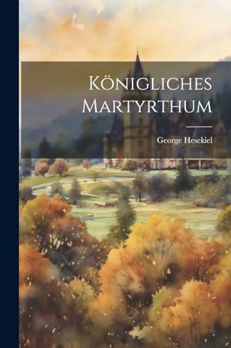 Stock image for K?nigliches Martyrthum for sale by PBShop.store US