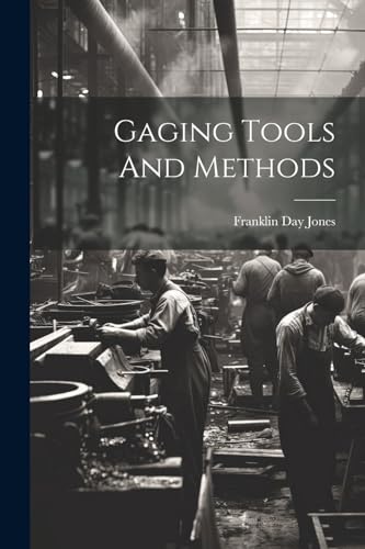 Imagen de archivo de Gaging Tools And Methods a la venta por THE SAINT BOOKSTORE